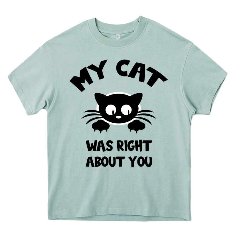 My Cat Was Right About You Heavy Core Tee by Bettercallsaul | Teevron