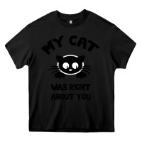 Black My Cat Was Right About You Heavy Core Tee - Bettercallsaul