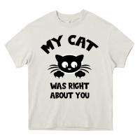 Cream My Cat Was Right About You Heavy Core Tee - Bettercallsaul