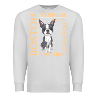 Dove Grey boston terrier t  shirt boston terrier dog traits gift t  shirt Premium Sweatshirt - longCreatives