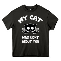 Asphalt My Cat Was Right About You Heavy Core Tee - Bettercallsaul