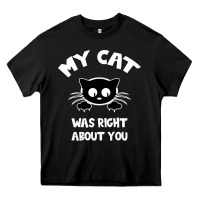 Black My Cat Was Right About You Heavy Core Tee - Bettercallsaul