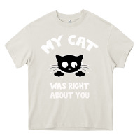 Cream My Cat Was Right About You Heavy Core Tee - Bettercallsaul