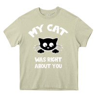 Mossy My Cat Was Right About You Heavy Core Tee - Bettercallsaul