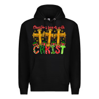 Black christmas begins with christ Premium Hoodie - CowhideDigitalArt