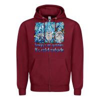 Burgundy snuggle up gnomies it's coll outside Zipper Hoodie - BarkalooDesign