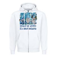 White snuggle up gnomies it's coll outside Zipper Hoodie - BarkalooDesign