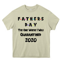 Father S Day The One Where I Was Quarantined 2020 Heavy Core Tee | Teevron
