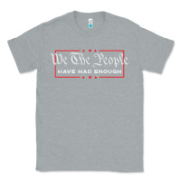 Heather Grey we the people have had enough   anti government political t shirt Classic Tee - longCreatives