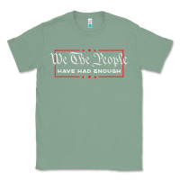 Sage we the people have had enough   anti government political t shirt Classic Tee - longCreatives