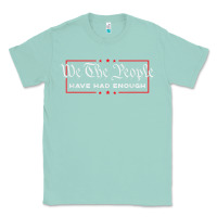 Seafoam we the people have had enough   anti government political t shirt Classic Tee - longCreatives