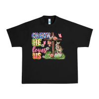 Black Oh how he loves us Easter Day Urban Heavy Tee - CowGirlArtShop