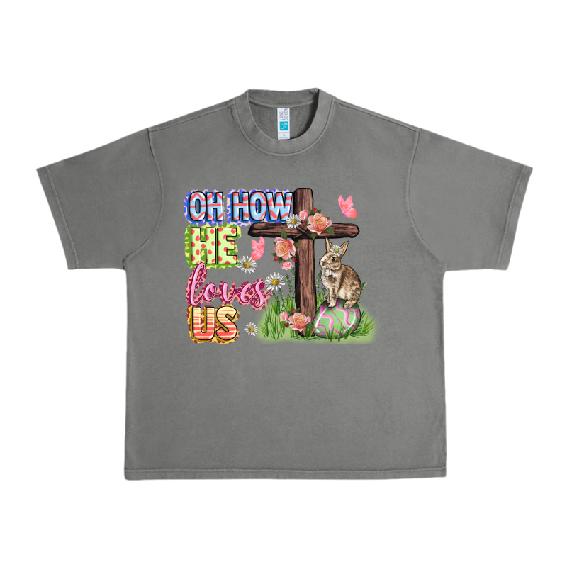 Oh How He Loves Us Easter Day Urban Heavy Tee by CowGirlArtShop | Teevron