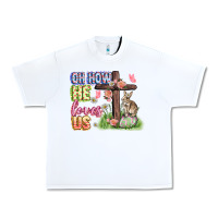 White Oh how he loves us Easter Day Urban Heavy Tee - CowGirlArtShop