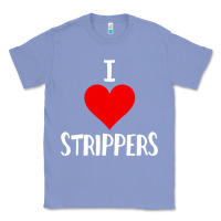 Colony Blue I Love Strippers Funny Sex gift Classic Tee - longCreatives