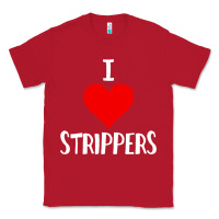 Red I Love Strippers Funny Sex gift Classic Tee - longCreatives