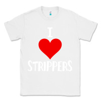 White I Love Strippers Funny Sex gift Classic Tee - longCreatives
