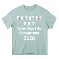 Arona Father s Day The One Where I Was Quarantined 2020 Heavy Core Tee - Bettercallsaul