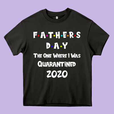 Father S Day The One Where I Was Quarantined 2020 Heavy Core Tee Designed By Bettercallsaul
