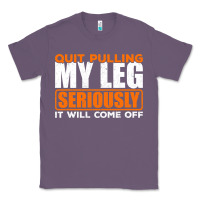 Lavender Quit Pulling My Leg Ampu Wheelchair Prosthetic Classic Tee - longCreatives