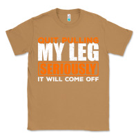 Toasted Coconut Quit Pulling My Leg Ampu Wheelchair Prosthetic Classic Tee - longCreatives