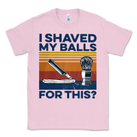 Bubblegum Pink Nice I Shaved My Balls For This Vintage Classic Tee - longCreatives