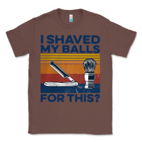 Chestnut Nice I Shaved My Balls For This Vintage Classic Tee - longCreatives