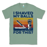 Sage Nice I Shaved My Balls For This Vintage Classic Tee - longCreatives