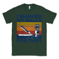 Sports Green Nice I Shaved My Balls For This Vintage Classic Tee - longCreatives