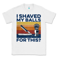 White Nice I Shaved My Balls For This Vintage Classic Tee - longCreatives