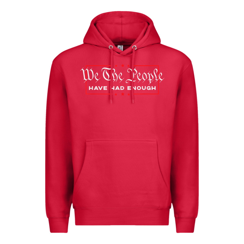 We The People Have Had Enough   Anti Government Political T Shirt Premium Hoodie by longCreatives | Teevron