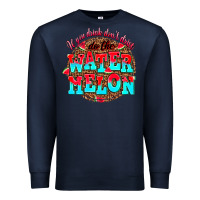 Navy if you drink dont drive do the watermelon Premium Sweatshirt - AdoDesignShop