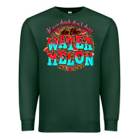 Sports Green if you drink dont drive do the watermelon Premium Sweatshirt - AdoDesignShop