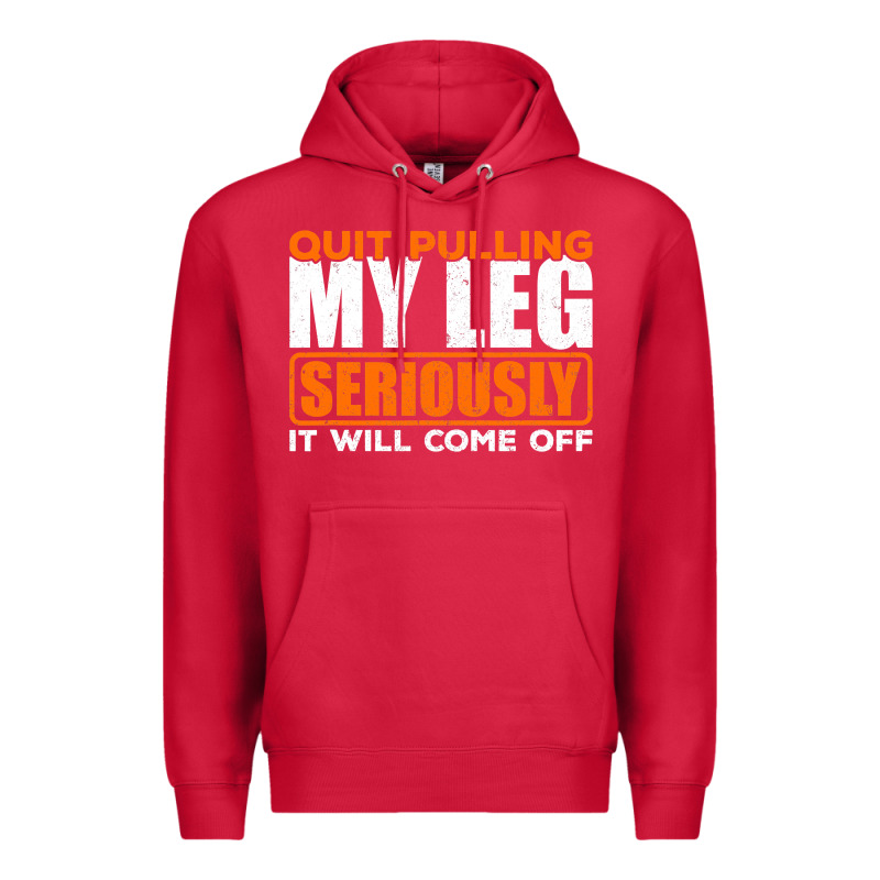 Quit Pulling My Leg Ampu Wheelchair Prosthetic Premium Hoodie by longCreatives | Teevron