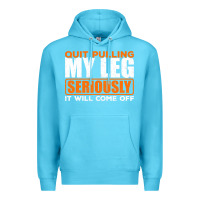 Ocean Blue Quit Pulling My Leg Ampu Wheelchair Prosthetic Premium Hoodie - longCreatives
