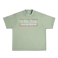 Oil Green we the people have had enough   anti government political t shirt Urban Heavy Tee - longCreatives
