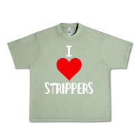Oil Green I Love Strippers Funny Sex gift Urban Heavy Tee - longCreatives