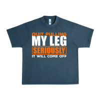 Quit Pulling My Leg Ampu Wheelchair Prosthetic Urban Heavy Tee | Teevron