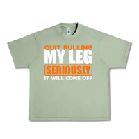 Oil Green Quit Pulling My Leg Ampu Wheelchair Prosthetic Urban Heavy Tee - longCreatives