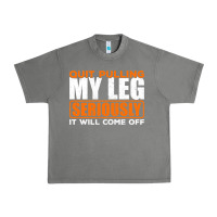Tornado Quit Pulling My Leg Ampu Wheelchair Prosthetic Urban Heavy Tee - longCreatives