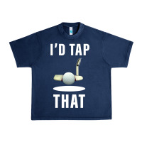 I'd Tap That Tfunny Golf Urban Heavy Tee | Teevron