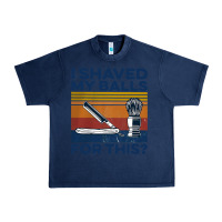 Navy Nice I Shaved My Balls For This Vintage Urban Heavy Tee - longCreatives