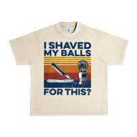 Sandshell Nice I Shaved My Balls For This Vintage Urban Heavy Tee - longCreatives