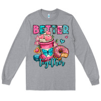 Heather Grey better together donut and coffee valentines day Long Sleeve Tee - OliviaCreatesArt