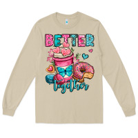 Better Together Donut And Coffee Valentines Day Long Sleeve Tee | Teevron