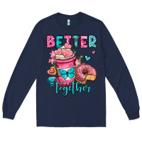 Navy better together donut and coffee valentines day Long Sleeve Tee - OliviaCreatesArt