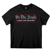 Black we the people have had enough   anti government political t shirt Heavy Core Tee - longCreatives