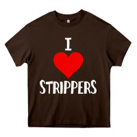 I Love Strippers Funny Sex Gift Heavy Core Tee | Teevron