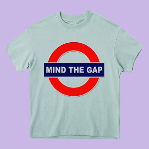 Mind The Gap Heavy Core Tee Designed By Longcreatives