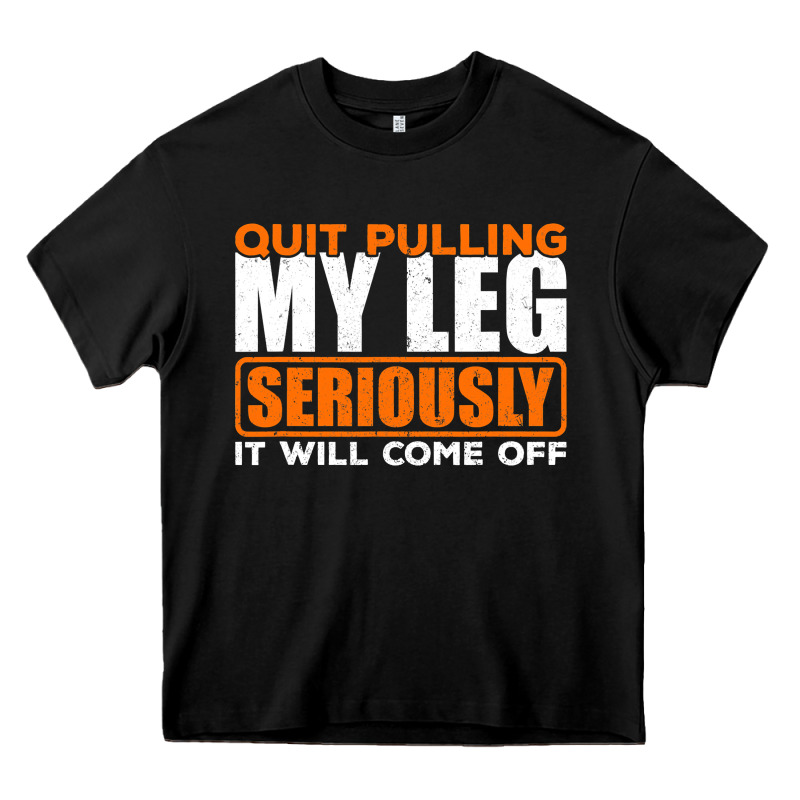 Quit Pulling My Leg Ampu Wheelchair Prosthetic Heavy Core Tee by longCreatives | Teevron